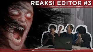 Reaksi Editor Indonesia 3 : FILM PENDEK HORROR TERBAIK
