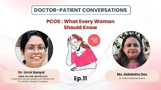 PCOS Explained - Symptoms, Myths & Early Care | Doctor&ndash;Patient Conversation Ep.11