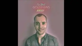 Tom Block - Golden Days MMXXII (Full Album)