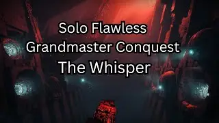Solo  Flawless Grandmaster Conquest - Whisper [Edge of Fate]