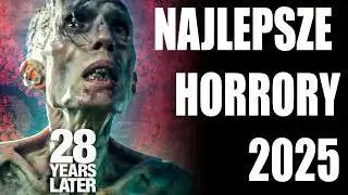Najlepsze Horrory  2025 - Top 5 Film&oacute;w Grozy