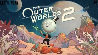 Outer Worlds 2 Let's Play - 14 - Brigadier Montelli