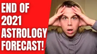 Astrology Forecast for End of 2021 for All 12 Signs