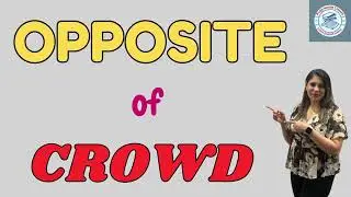 Opposite of CROWD I CROWD ka opposite word | CROWD ka opposite | CROWD Opposite word