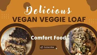 Best Ever Vegan Veggie Loaf