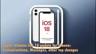 Apple releases iOS 18 update for iPhone: Customizations, Messages, other top changes