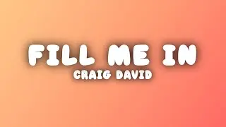 Craig David - Fill Me In (Lyrics)
