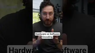 Hardware vs Software Encoding