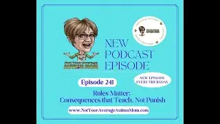 241  Rules Matter; Consequences That Teach, Not Punish