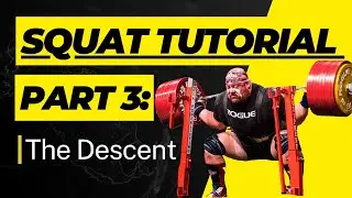 Squat Tutorial - Part 3: The Descent