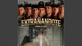 Extrañándote