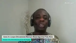 Aanu ti o wopo (Uncommon Mercy) Pastor Tolu Mala