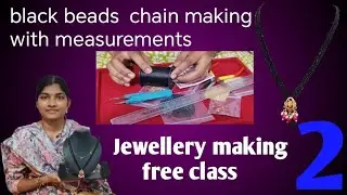 Jewellery making free class 2 / బ్లాక్ బిట్స్ తో బ్యూటిఫుల్ చైన్ మేకింగ్ ఫుల్ వీడియో👌👍🤝