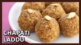 Chapati Ladoo | Leftover Roti Recipe | बची हुई रोटी से बनाये लड्डू | Churma Ladoo