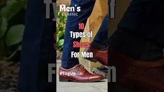 10 types of shoes for #men #styleguide #fashionideas #menshoestype #yt #outfitideas #stylingtips