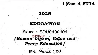 BA 4th semester education question paper Guwahati University 2025 EDU0400404 Human rights, value 