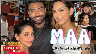 Family Time: Welcoming Harsh’s Mom!
