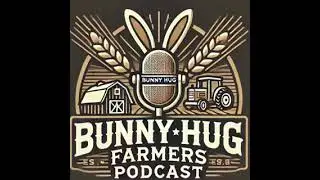 Bunny Hug Farmers 007 Tanner Talk