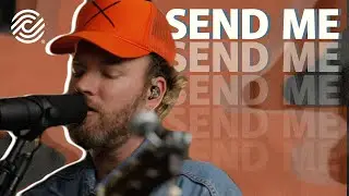 River Valley Worship - Send Me | CCLI sessions