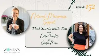 Natural menopause support that starts with tea with Candice Mason