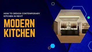 How to design a modern kitchen in Revit.