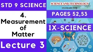 9th Science | Chapter 4 Measurement of Matter Lecture 3| Maharashtra Board Std 9th
