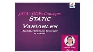 #2 - JAVA OOPs Concepts - Static Variables | Core JAVA for Beginners | English