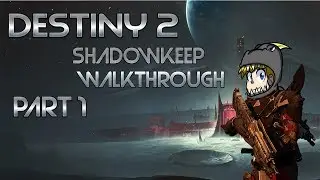 Destiny 2: Shadowkeep Walkthrough Part 1