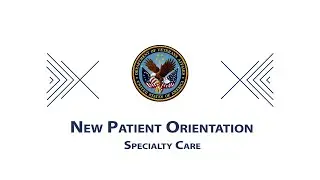 Specialty Care - New Patient Orientation