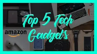 Top 5 Tech Gadgets on Amazon.com 2019