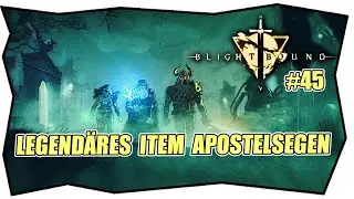 BLIGHTBOUND #45 LEGEND&Auml;RES ITEM APOSTELSEGEN J&auml;mmerlings Geschichte ★ Deutsch ★ Tipps & Tricks