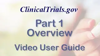 Part 1 -  ClinicalTrials.gov Overview