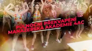 PŮLNOČNÍ PŘEKVAPENÍ | MANAŽERSKÁ AKADEMIE 4AC | 2023
