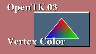 Basic OpenTK part 3 - Vertex Colors