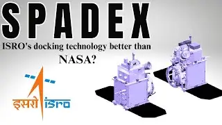 SPADEX : ISRO's superior docking technology | Comparison with NASA, Roscosmos, China