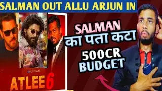 Atlee 6 Shocking Update | Salman khan OUT Allu Arjun IN| Budget HUGE | Atlee 6 News Salman khan