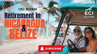 Retirement in Nicaragua and Belize Webinar - 04.08.2025
