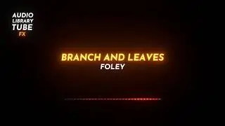 Free Branch and Leaves Sound Effect [Foley]