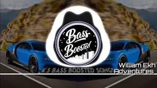 William Ekh - Adventures (feat. Alexa Lusader) || Slowed & Reverb || K.S Bass Boosted Songs