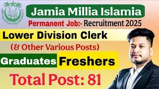Freshers Graduates Government Job 2025 | Jamia Millia Islamia Lower Division Clerk Recruitment 2025