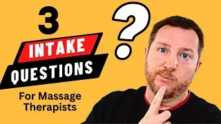 3 Intake Questions for Massage Therapists