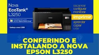 Impressora Epson L3250 Umboxing, Setup e instala&ccedil;&atilde;o no PC e no celular/ L3250 e L3210 instala&ccedil;&atilde;o