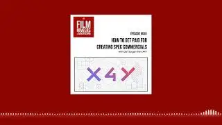 FIA 018 How to Get Paid For Creating Spec Commercials with Dan Sorgen | X4Y