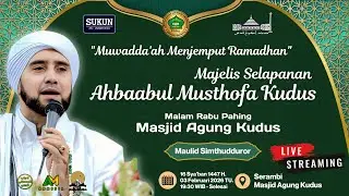 LIVE!!!  Selapanan AHBAABUL MUSTOFA KUDUS | MASJID AGUNG KUDUS | 3 Februari 2026