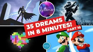 Dreams | Ps4 | 35 Awesome Dreams In 8 Minutes | Part 10