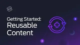 Reusable Content - Quick Start Overview