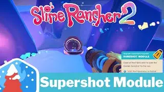 12. Supershot Module (Powderfall Bluffs) - Slime Rancher 2