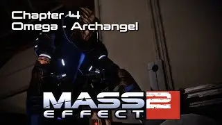 Mass Effect 2 Episode 4 - Omega - Archangel (Cinematic TV Movie Series Full HD @60 FPS)