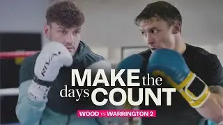 Wood vs Warrington 2 | Make the Days Count | Matchroom Boxing