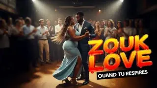 Quand tu respires (Zouk Love Officiel) 🌙❤️
